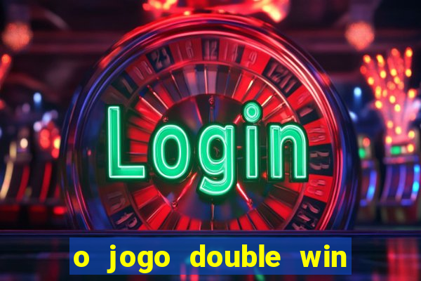 o jogo double win paga mesmo